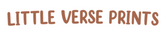 Text 'LITTLE VERSE PRINTS' in brown color on a white background